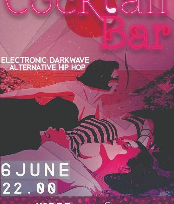 Cocktail Bar / Electronic Darkwave Alternative Hip Hop